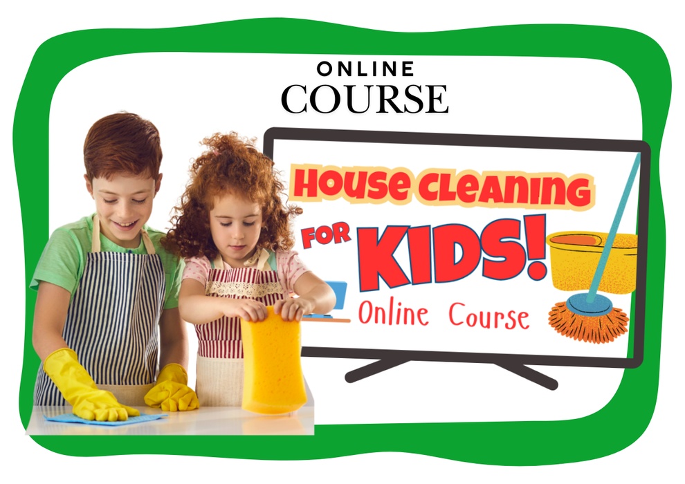 House Cleaning for Kids- Online Course